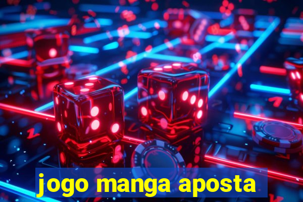 jogo manga aposta